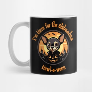 Halloween Chihuahua  I'm Here for the Chihuahua Howl-o-ween Mug